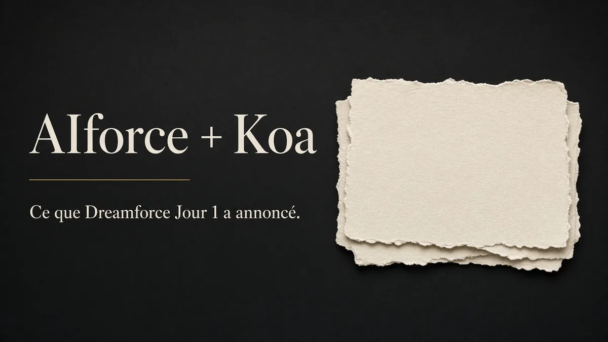 AIforce + Koa / Ce que Dreamforce Jour 1 a annoncé; deckled paper right.